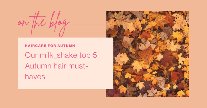 The Top 5 Autumn Hair Must-Haves